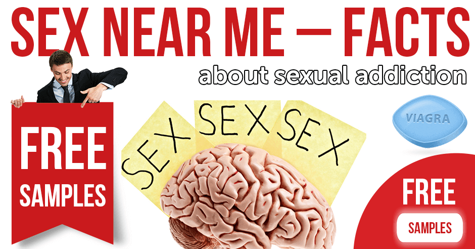 Sex near me - facts about sexual addiction